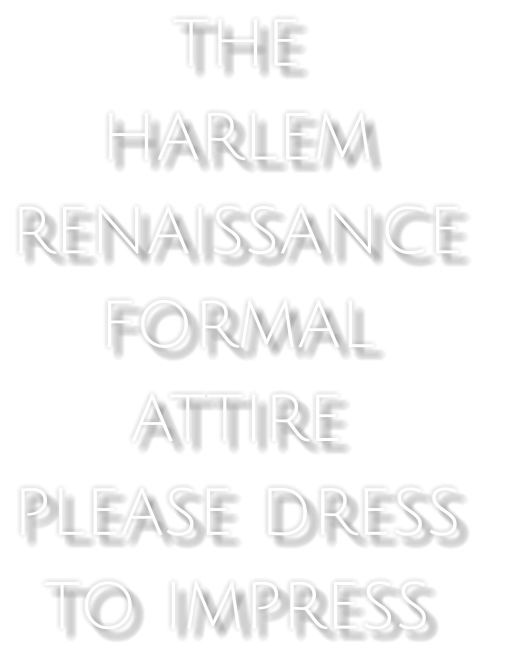 the  harlem  renaissance formal  attire please dress  to impress